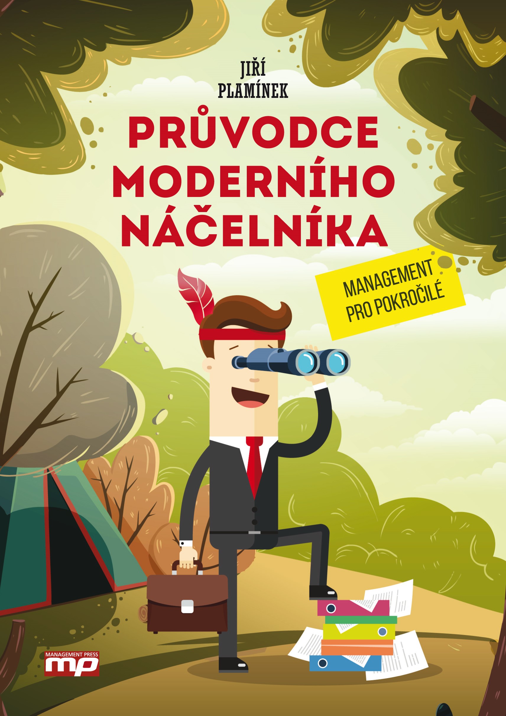 PRŮVODCE MODERNÍHO NÁČELNÍKA MANAGEMENT PRO POKROČILÉ