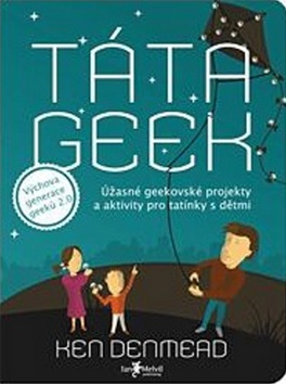TÁTA GEEK ÚŽASNÉ GEEKOVSKÉ PROJEKTY A AK