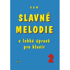 SLAVNÉ MELODIE 2 V LEHKÉ ÚPRAVĚ PRO KLAVÍR + CD