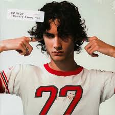 LP SOMBR - I BARELY KNOW HER