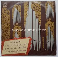 LP ČERNOHORSKÝ B. M. - VARHANNÍ A VOKÁLNÍ SKLADBY