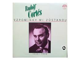 LP CORTÉS RUDOLF - VZPOMÍNKY MI ZŮSTANOU 1948-1958