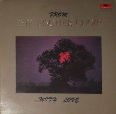 LP FISCHER CHOIR - ... WITH LOVE