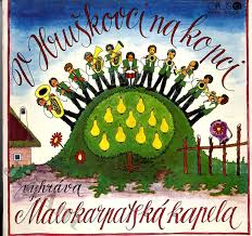 LP MALOKARPATSKÁ KAPELA - V HRUŠKOVCI NA KOPCI