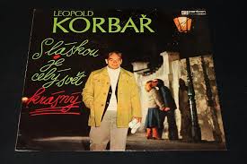 LP KORBAŘ LEOPOLD - S LÁSKOU JE CELÝ SVĚT KRÁSNÝ