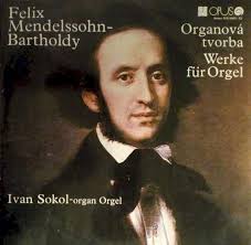 LP MENDELSSOHN-BARTHOLDY FELIX - ORGANOVÁ TVORBA