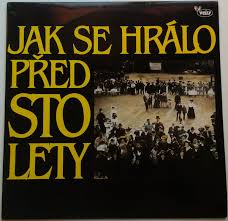 LP JAK SE HRÁLO PŘED STO LETY