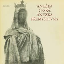 LP ANEŽKA ČESKÁ, ANEŽKA PŘEMYSLOVNA