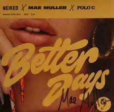 LP NEIKED, MAE MULLER, POLOC - BETTER DAYS