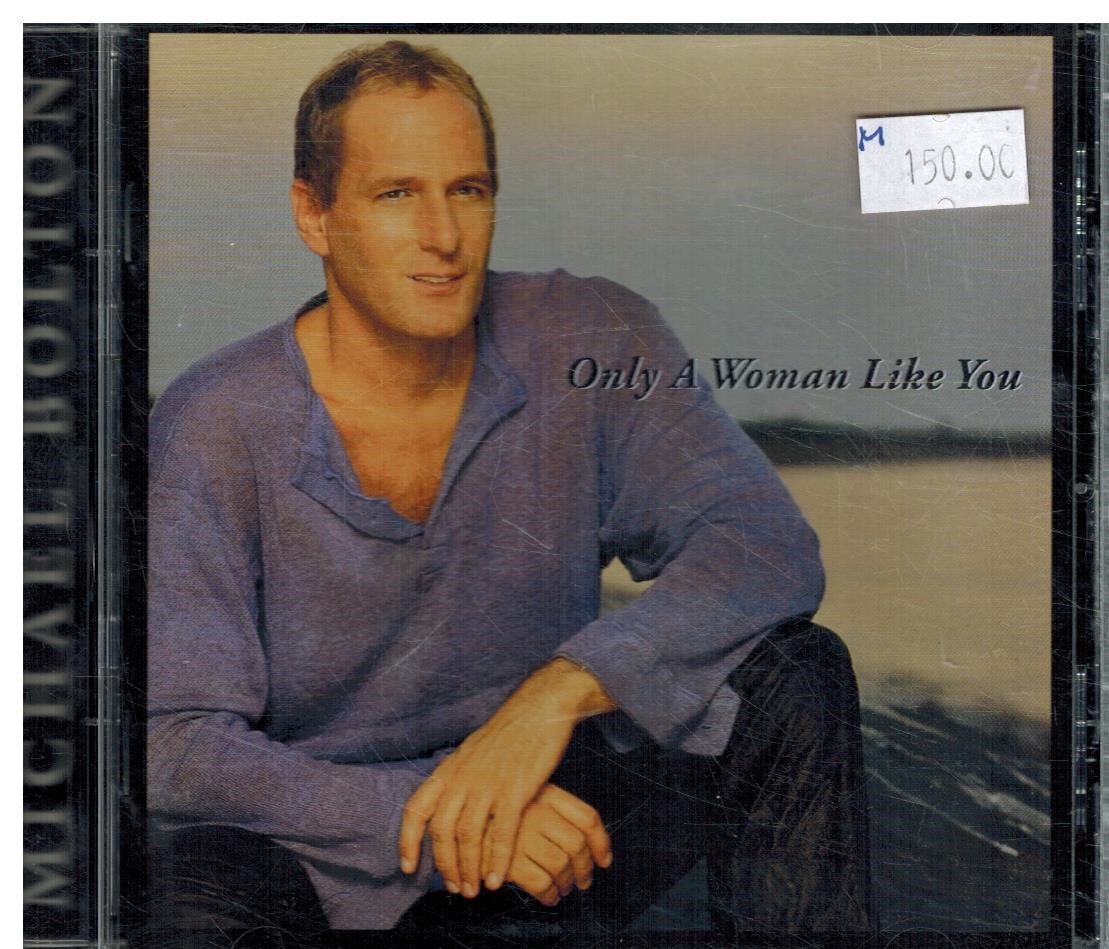 CD BOLTON MICHAEL - ONLY A WOMAN LIKE YOU