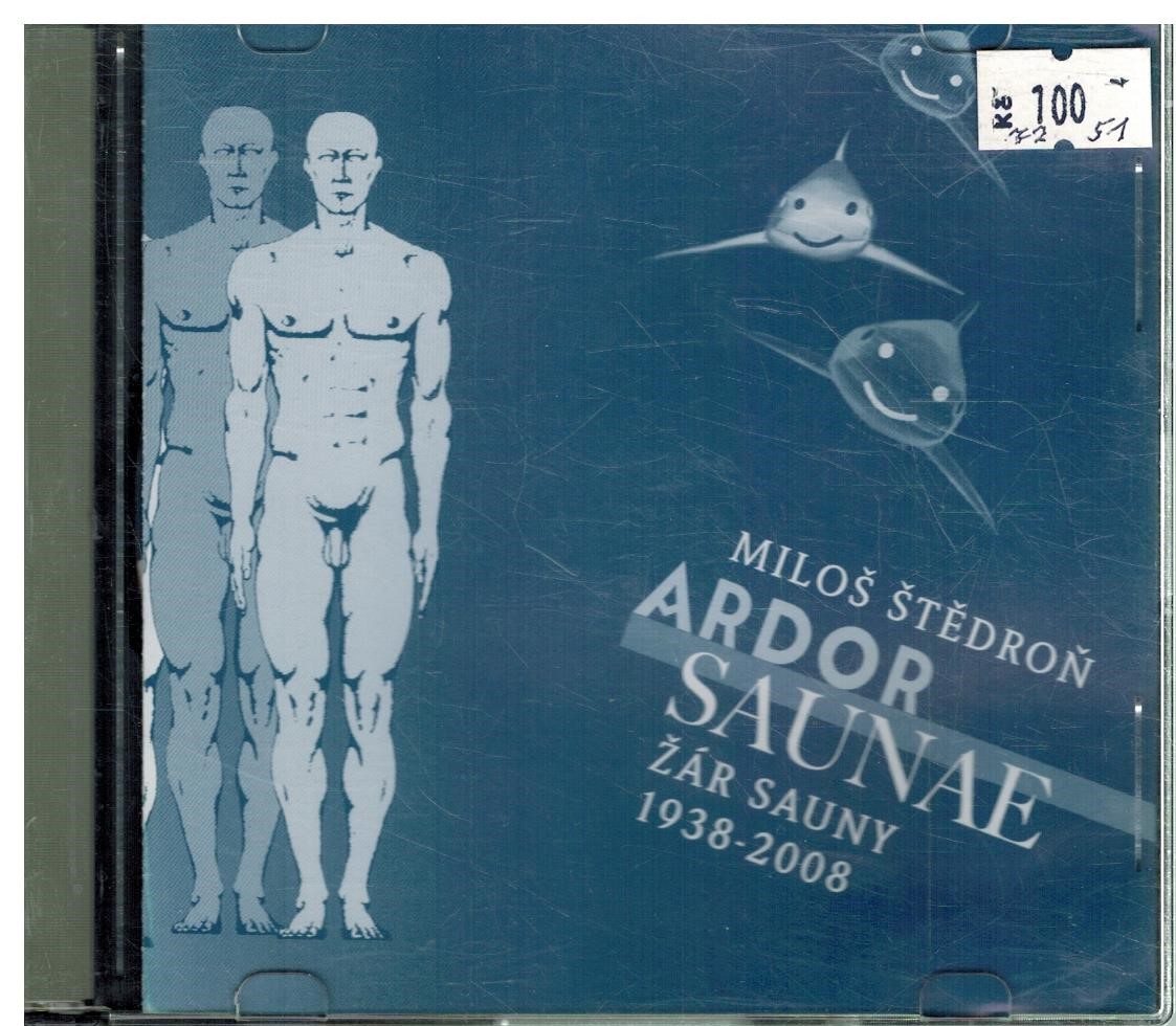 CD ŠTĚDROŇ MILOŠ - ARDOR SAUNE, ŽÁR SAUNY 1938-2008