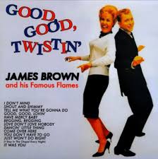 LP BROWN JAMES - GOOG, GOOD, TWISTIN