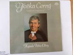 LP ČERNÝ JOŽKA, KAPELA PETRA OLIVY
