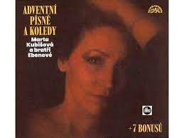 LP KUBIŠOVÁ MARTA A BRATŘI EBENOVÉ - ADVENTNÍ PÍSNĚ A KOLEDY