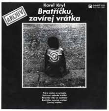 LP KRYL KAREL - BRATŘÍČKU, ZAVÍREJ VRÁTKA