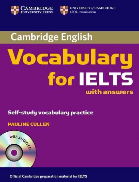 Obálka knihy CAMBRIDGE VOCABULARY FOR IELTS WITH ANSWERS (+CD) od autora Cullen Pauline