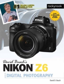 NIKON Z6 - GUIDE TO DIGITAL PHOTOGRAPHY