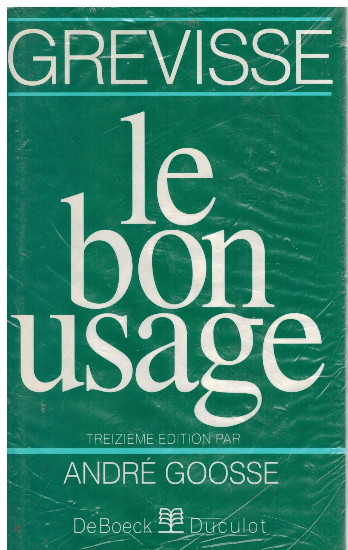 LE BON USAGE /GRAMMAIRE FRANCAISE/