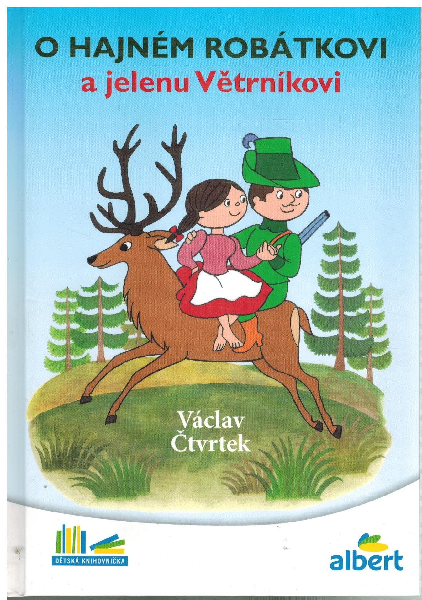 O HAJNÉM ROBÁTKOVI A JELENU VĚTRNÍKOVI