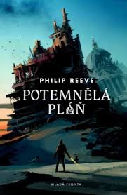 Obálka knihy POTEMNĚLÁ PLÁŇ od autora Reeve Philip