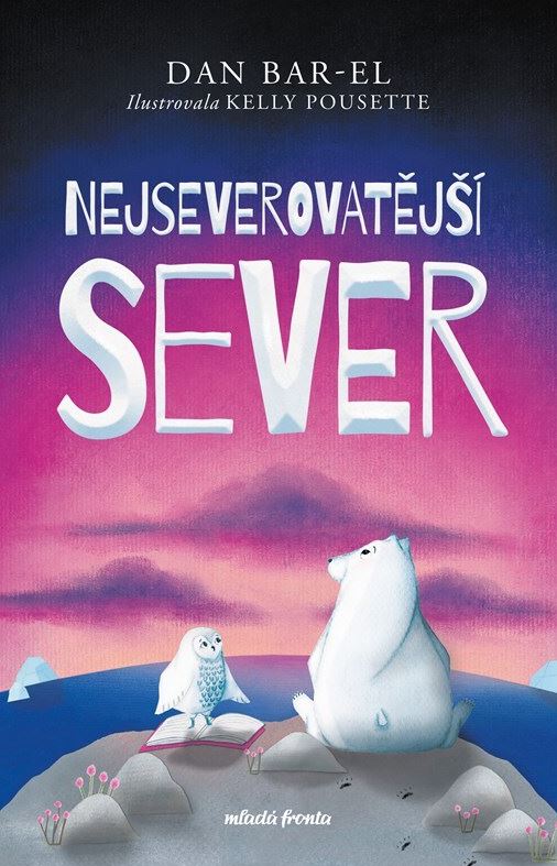 Obálka knihy NEJSEVEROVATĚJŠÍ SEVER od autora Bar-El Dan