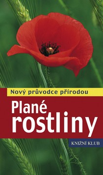 PLANÉ ROSTLINY-NOVÝ PRŮVODCE PŘÍRODOU/KK