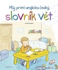 MŮJ PRVNÍ ANGLICKO-ČESKÝ SLOVNÍK VĚT/KK