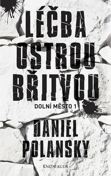 DOLNÍ MĚSTO 1 - LÉČBA OSTROU BŘITVOU