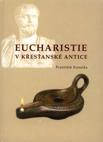 EUCHARISTIE V KŘESŤANSKÉ ANTICE