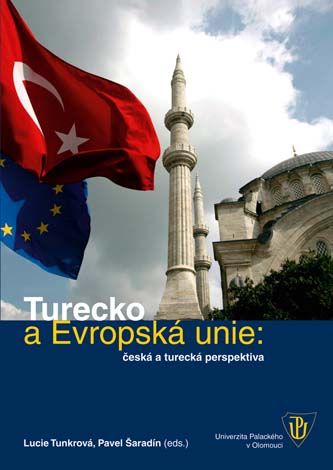 TURECKO A EVROPSKÁ UNIE:ČESKÁ A TURECKÁ PERSPEKTIVA