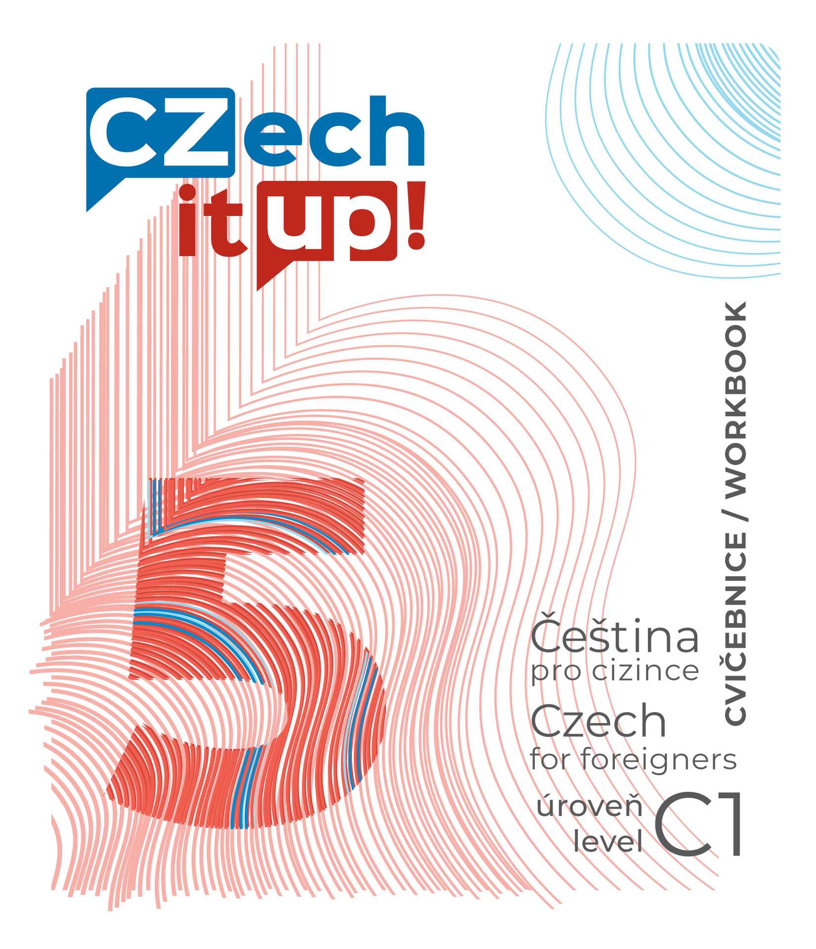 CZECH IT UP! 5 [ÚROVEŇ C1, CVIČEBNICE]