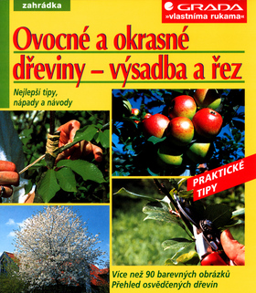 OVOCNÉ A OKRASNÉ DŘEVINY-VÝSADBA A ŘEZ/GRADA