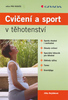 CVIČENÍ A SPORT V TĚHOTENSTVÍ