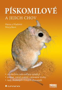 PÍSKOMILOVÉ A JEJICH CHOV/GRADA