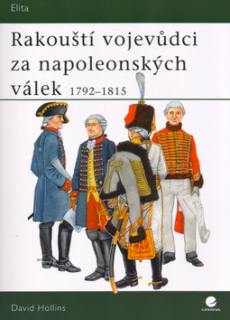 RAKOUŠTÍ VOJEVŮDCI ZA NAPOLEN.VÁLEK 1792-1815/GRADA