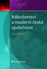 NÁBOŽENSTVÍ A MODERNÍ ČESKÁ SPOLEČNOST/GRADA