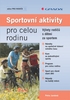 SPORTOVNÍ AKTIVITY PRO CELOU RODINU/GRADA