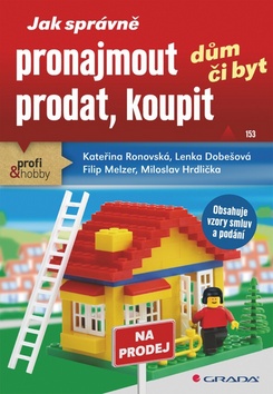 JAK SPRÁVNĚ PRONAJMOUT,PRODAT,KOUPIT DŮM ČI BYT/GRADA