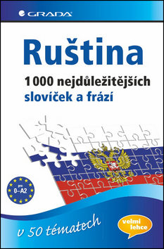 RUŠTINA - 1000 NEJDŮLEŽITĚJŠÍCH SLOVÍČEK A FRÁZÍ