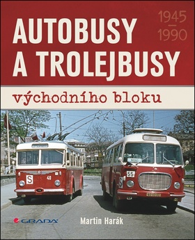AUTOBUSY A TROLEJBUSY VÝCHODNÍHO BLOKU 1945-1990