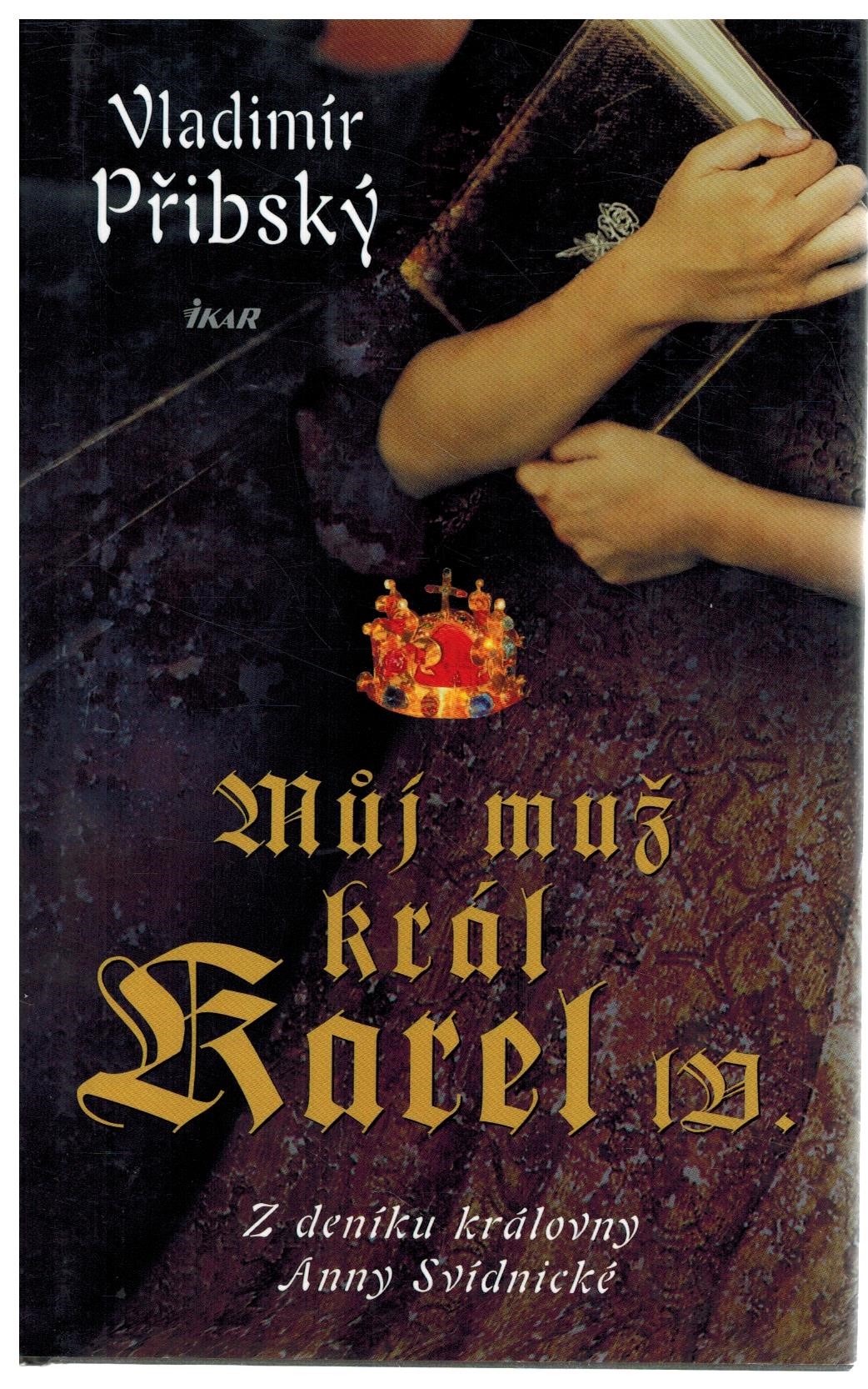 MŮJ MUŽ, KRÁL KAREL IV.