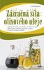 ZÁZRAČNÁ SÍLA OLIVOVÉHO OLEJE