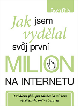 JAK JSEM VYDĚLAL SVŮJ PRNÍ MILION NA INTERNETU/CP