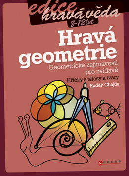 HRAVÁ GEOMETRIE (HRAVÁ VĚDA 8-12 LET)