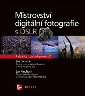 MISTROVSTVÍ DIGITÁLNÍ FOTOGRAFIE S DSLR/CP