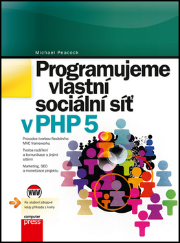 PROGRAMUJEME VLASTNÍ SOCIÁLNÍ SÍŤ V PHP 5/CP