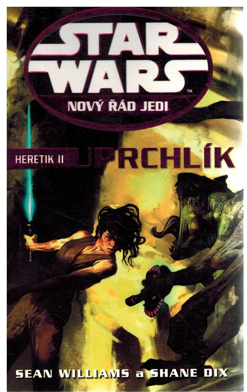 STAR WARS - NOVÝ ŘÁD JEDI - HERETIK II - UPRCHLÍK