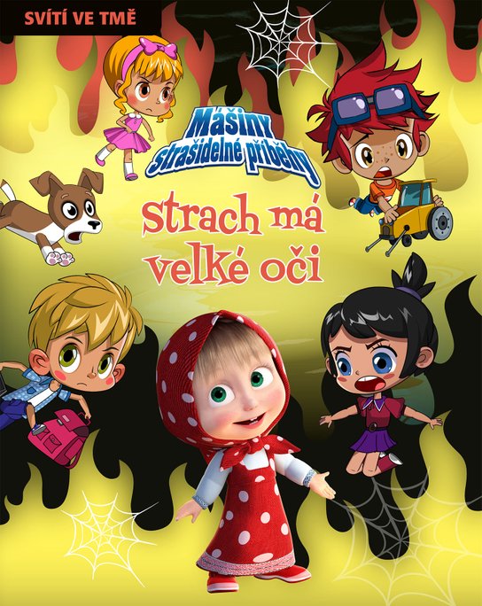 STRACH MÁ VELKÉ OČI MÁŠINY STRAŠIDELNÉ PŘÍBĚHY SVÍTÍ VE TMĚ