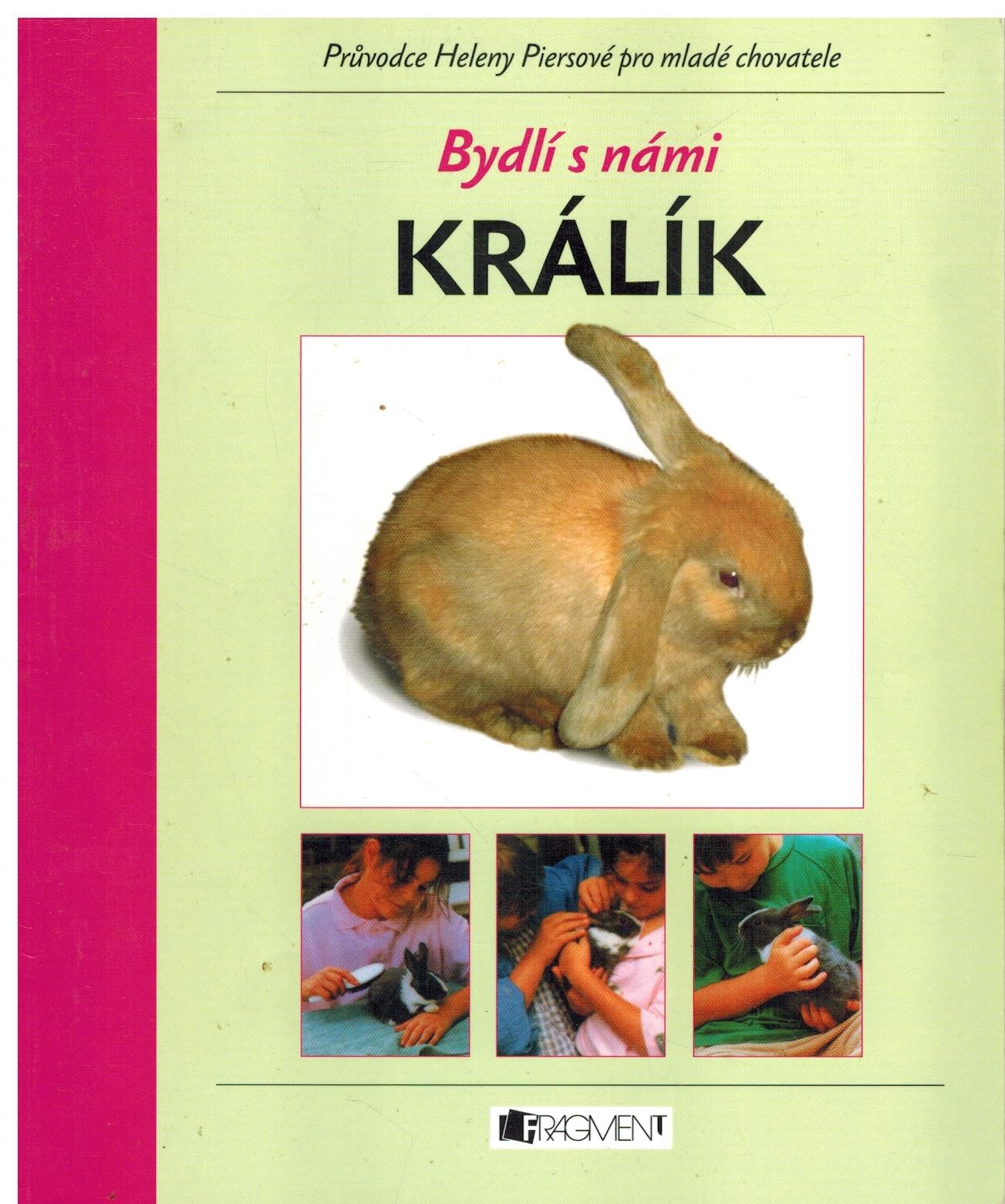 KRÁLÍK BYDLÍ S NÁMI