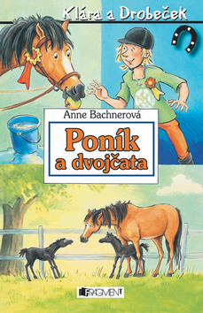 PONÍK A DVOJČATA (KLÁRA A DROBEČEK)